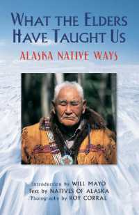 What the Elders Have Taught Us : Alaska Native Ways （New）