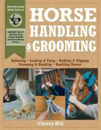 Horse Handling & Grooming : Haltering * Leading & Tying * Bathing & Clipping * Grooming & Braiding * Handling Hooves