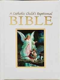A Catholic Child's Baptismal Bible
