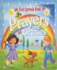 My First Catholic Book of Prayers and Graces