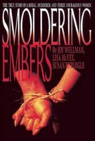 Smoldering Embers : The True Story of a Serial Murderer and Three Courageous Women