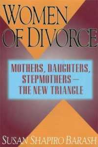 Women of Divorce : Mothers, Daughters, Stepmothers - the New Triangle