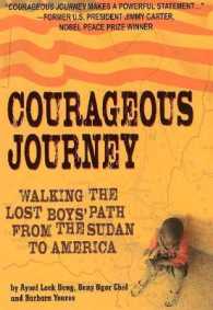 Courageous Journey : Walking the Lost Boys' Path from the Sudan to America