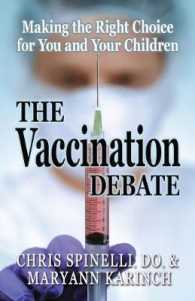 The Vaccination Debate : Making the Right Choice for You and Your Children （1ST）