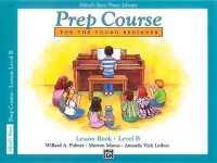 Alfred's Basic Piano Prep Course Lesson Book, Bk B : For the Young Beginner (Alfred's Basic Piano Library)