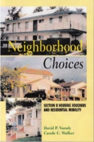 Neighborhood Choices : Section 8 Housing Vouchers and Residential Mobility