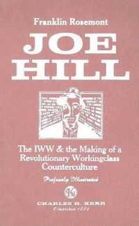 Joe Hill : The IWW & the Making of a Revolutionary Workingclass Counterculture