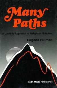 Many Paths : A Catholic Approach to Religious Pluralism (Faith Meets Faith)