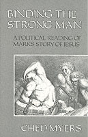 Binding the Strong Man : A Political Reading of Mark's Story of Jesus