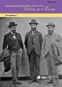 American Mathematics 1890-1913 : Catching Up to Europe (Spectrum)