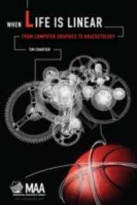 When Life Is Linear : From Computer Graphics to Bracketology (Anneli Lax New Mathematical Library)