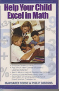 Help Your Child Excel in Math : Easy, Practical Methods That Make Learning Fun! -- Paperback / softback （2nd ed.）
