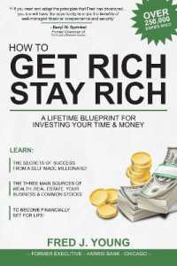 How to Get Rich, Stay Rich : A Lifetime Blueprint for Investing Your Time & Money