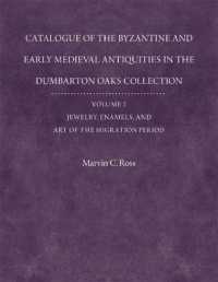 Catalogue of the Byzantine and Early Mediaeval Antiquities in the Dumbarton Oaks Collection (Dumbarton Oaks Collection Series)