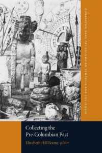 Collecting the Pre-Columbian Past (Dumbarton Oaks Pre-columbian Symposia and Colloquia)