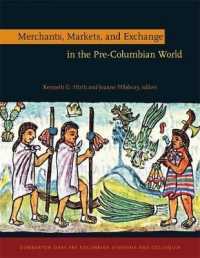 Merchants, Markets, and Exchange in the Pre-Columbian World (Dumbarton Oaks Pre-columbian Symposia and Colloquia)