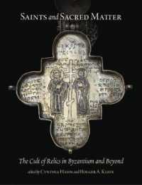 Saints and Sacred Matter : The Cult of Relics in Byzantium and Beyond (Dumbarton Oaks Byzantine Symposia and Colloquia)