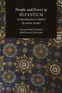 People and Power in Byzantium : An Introduction to Modern Byzantine Studies (Dumbarton Oaks Studies)