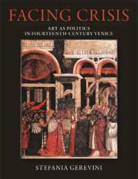 Facing Crisis : Art as Politics in Fourteenth-Century Venice (Dumbarton Oaks Studies)