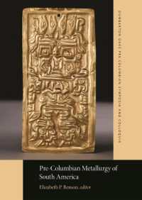 Pre-Columbian Metallurgy of South America (Dumbarton Oaks Pre-columbian Symposia and Colloquia)