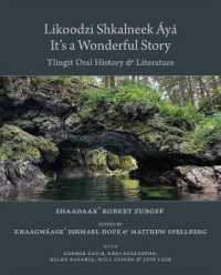 Likoodzi Shkalneek Áyá / It's a Wonderful Story : Tlingit Oral History and Literature (Ex Horto: Dumbarton Oaks Texts in Garden and Landscape Studies)