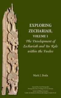 Exploring Zechariah, Volume 1 : The Development of Zechariah and Its Role within the Twelve