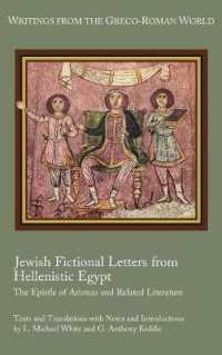 Jewish Fictional Letters from Hellenistic Egypt : The Epistle of Aristeas and Related Literature