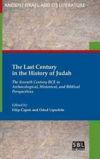 The Last Century in the History of Judah : The Seventh Century BCE in Archaeological, Historical, and Biblical Perspectives
