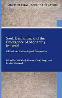 Saul, Benjamin, and the Emergence of Monarchy in Israel : Biblical and Archaeological Perspectives -- Hardback