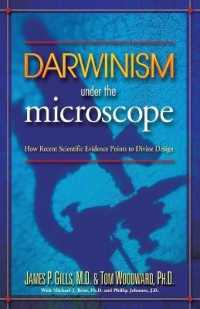 Darwinism under the Microscope : How Recent Scientific Evidence Points to Divine Design