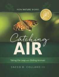 Catching Air : Taking the Leap with Gliding Animals (How Nature Works)