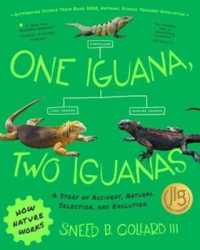 One Iguana, Two Iguanas : A Story of Accident, Natural Selection, and Evolution (How Nature Works)