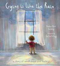 Crying is Like the Rain : A Story of Mindfulness and Feelings -- Hardback
