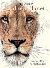 Hidden Planet : Secrets of the Animal Kingdom -- Hardback