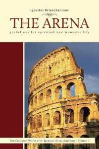 The Arena : Guidelines for Spiritual and Monastic Life (Complete Works of Saint Ignatius Brianchaninov)