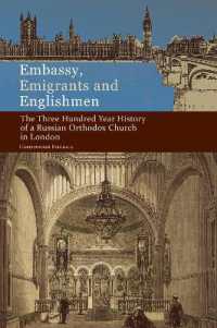Embassy, Emigrants and Englishmen : The Three Hundred Year History of a Russian Orthodox Church in London