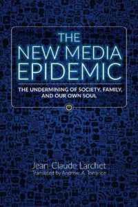 The New Media Epidemic : The Undermining of Society, Family, and Our Own Soul