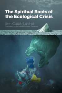 The Spiritual Roots of the Ecological Crisis
