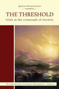 The Threshold : Trials at the Crossroads of Eternity (Collected Works of St Ignatius (Brianchaninov))