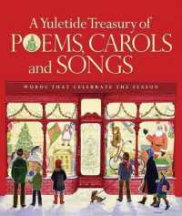 A Yuletide Treasury of Poems, Carols and Songs : Words That Celebrate the Season