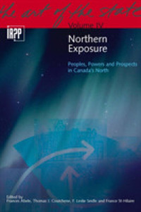 Northern Exposure : Peoples, Powers and Prospects in Canada's North (The Art of the State Series)