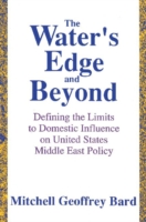 The Water's Edge and Beyond : Defining the Limits to Domestic Influence on United States Middle East Policy