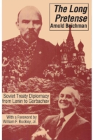 The Long Pretense : Soviet Treaty Diplomacy from Lenin to Gorbachev