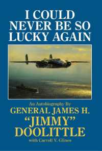 I Could Never Be So Lucky Again : An Autobiography of James H. ''Jimmy'' Doolittle with Carroll V. Glines