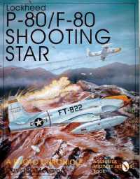 Lockheed P-80/F-80 Shooting Star : A Photo Chronicle