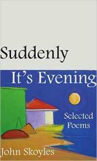 Suddenly, It's Evening - Selected Poems -- Paperback / softback