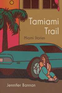Tamiami Trail : Miami Stories (Carnegie Mellon University Press Fiction Series)