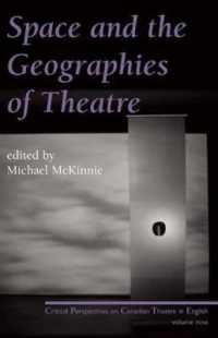 Space and the Geographies of Theatre : Critical Perspectives on Canadian Theatre in English Vol. IX (Critical Perspectives on Canadian Theatre in English)