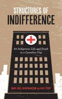 Structures of Indifference : An Indigenous Life and Death in a Canadian City