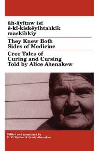 They Knew Both Sides of Medicine : Cree Tales of Curing and Cursing Told by Alice Ahenakew (Algonquian Text Society)